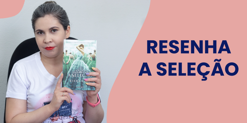 Resenha do livro A Seleção