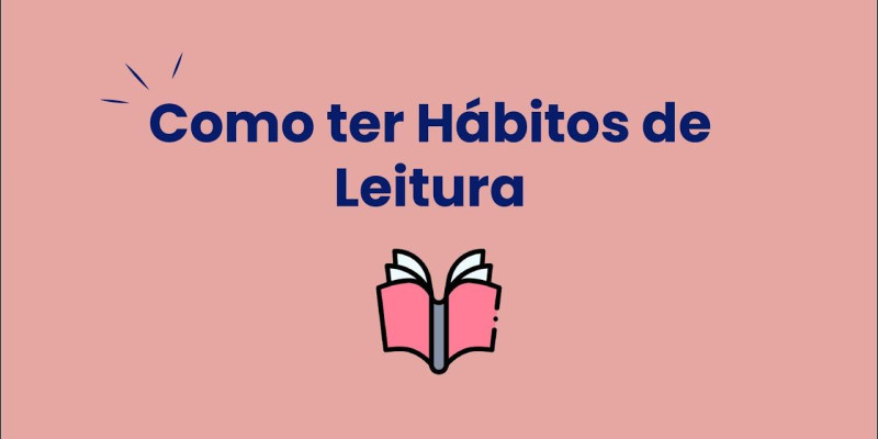 Como adquirir hábito de leitura