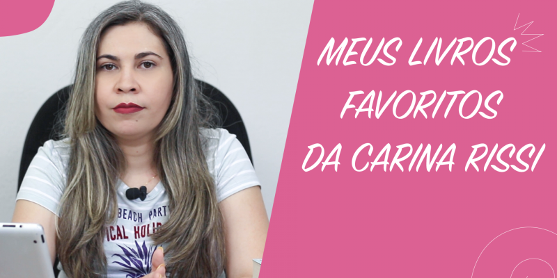 Meus Livros Favoritos da Carina Rissi