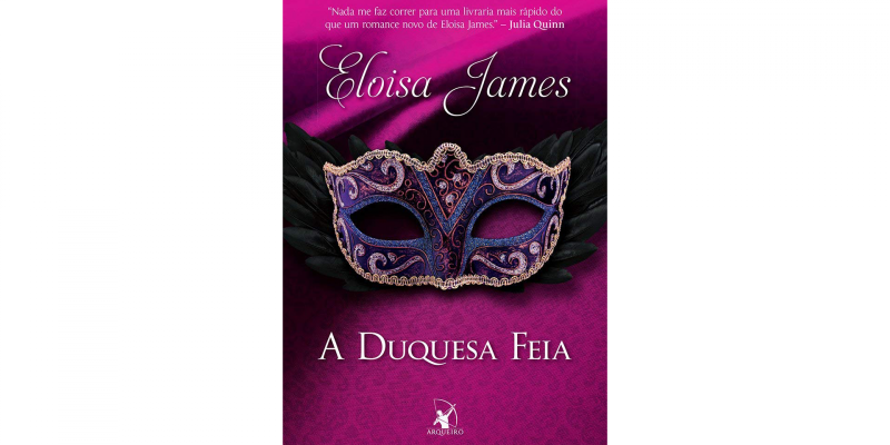 Resenha do livro A Duquesa Feia – Eloisa James – Editora Arqueiro